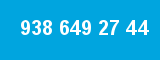 938 649 27 44